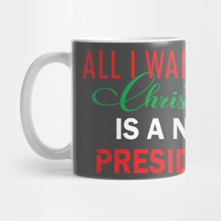 ALL I WANT FOR CHRISTMAS IS A NEW PRESENT TEE Mug